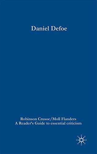 Imagen de archivo de Daniel Defoe - Robinson Crusoe/Moll Flanders: 102 (Readers' Guides to Essential Criticism) a la venta por WorldofBooks