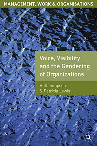 9781403990570: Voice, Visibility and the Gendering of Organizations (Management, Work and Organisations)