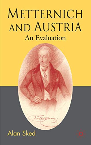 Beispielbild fr Metternich and Austria : An Evaluation zum Verkauf von Better World Books