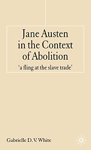 Jane Austen in the Context of Abolition: 'a fling at the slave trade'