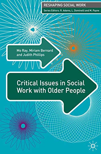 Imagen de archivo de Critical Issues in Social Work With Older People (Reshaping Social Work) a la venta por AwesomeBooks