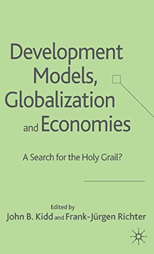 Beispielbild fr Development Models, Globalization and Economies: A Search for the Holy Grail? zum Verkauf von Bookoutlet1