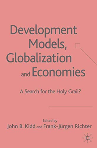 Stock image for Development Models, Globalization and Economies: A Search for the Holy Grail? for sale by Bookoutlet1