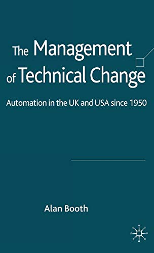 The Management of Technical Change: Automation in the UK and USA since1950