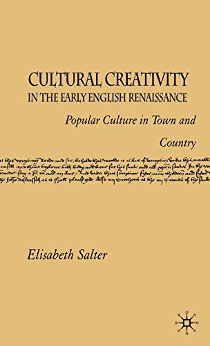 9781403991799: Cultural Creativity in the Early English Renaissance: Popular Culture in Town And Country