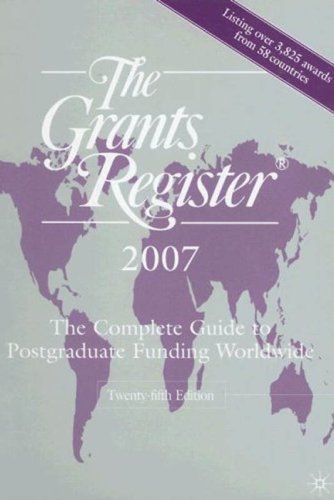 9781403992543: The Grants Register 2007 (The Grants Register: The Complete Guide to Postgraduate Funding Worldwide)