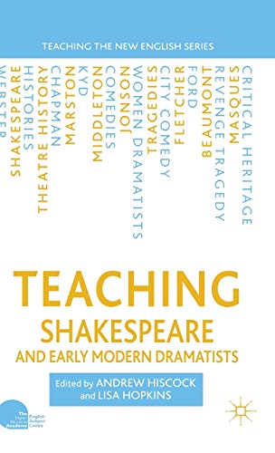 Stock image for Teaching Shakespeare and Early Modern Dramatists (Teaching the New English) for sale by Pearlydewdrops