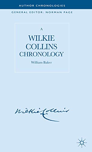 A Wilkie Collins Chronology (Author Chronologies Series) (9781403994813) by Baker, W.