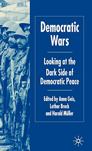 9781403995001: Democratic Wars: Looking at the Dark Side of Democratic Peace