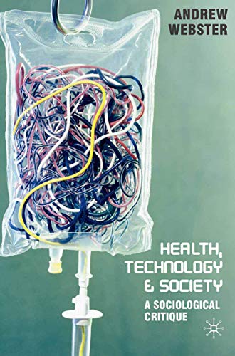 Stock image for Health, Technology and Society: A Sociological Critique for sale by ThriftBooks-Atlanta