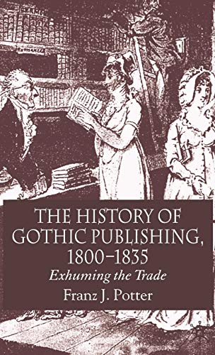 9781403995827: The History of Gothic Publishing, 1800-1835: Exhuming the Trade