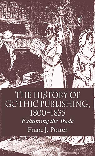 The History of Gothic Publishing, 1800-1835: Exhuming the Trade