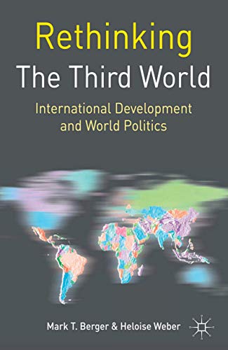 9781403995889: Rethinking the Third World: International Development and World Politics: 7 (Rethinking World Politics)