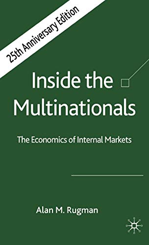 Stock image for Inside the Multinationals 25th Anniversary Edition: The Economics of Internal Markets for sale by Bestsellersuk