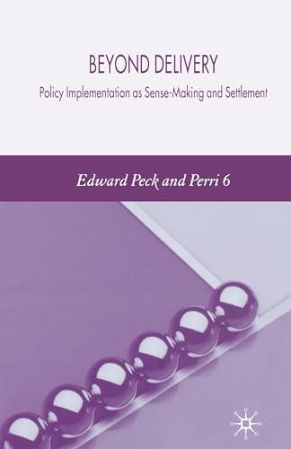 Imagen de archivo de Beyond Delivery: Policy Implementation as Sense-Making and Settlement a la venta por Anybook.com