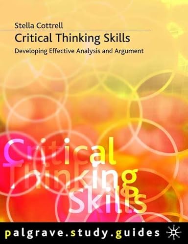 Imagen de archivo de Critical Thinking Skills: Developing Effective Analysis and Argument (Palgrave Study Skills) a la venta por WorldofBooks