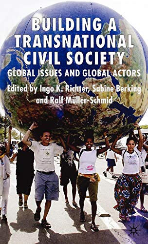 Stock image for Building a Transnational Civil Society : Global Issues and Global Actors for sale by Better World Books