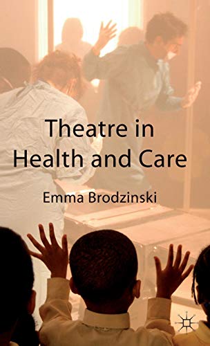 9781403997081: Theatre in Health and Care