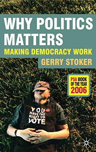 9781403997395: Why Politics Matters: Making Democracy Work