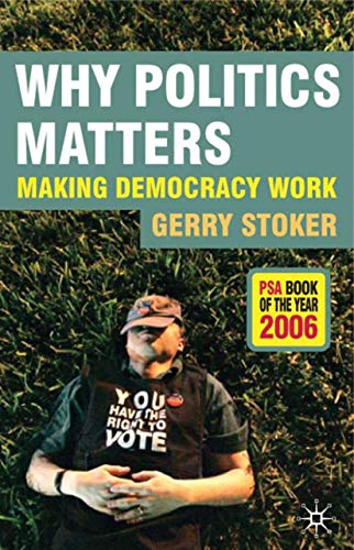 Stock image for Why Politics Matters: Making Democracy Work for sale by WorldofBooks