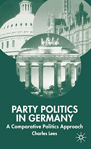 Stock image for Party Politics in Germany: A Comparative Politics Approach (New Perspectives in German Political Studies) for sale by Books From California