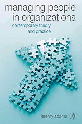 Managing People in Organisations: Contemporary Theory and Practice