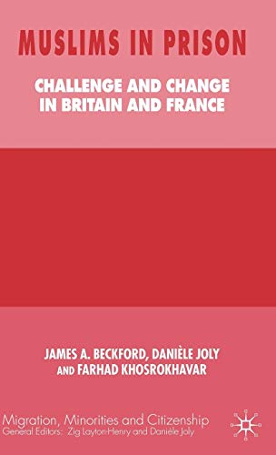 Stock image for Muslims in Prison: Challenge and Change in Britain and France (Migration, Minorities and Citizenship) for sale by Midtown Scholar Bookstore