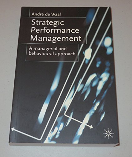 Beispielbild fr Strategic Performance Management: A Managerial and Behavioural Approach zum Verkauf von WorldofBooks