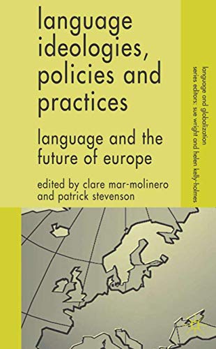 9781403998996: Language Ideologies, Policies And Practices: Language And the Future of Europe