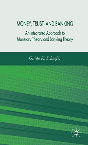 Imagen de archivo de Money, Trust, and Banking: An Integrated Approach to Monetary Theory and Banking Theory a la venta por Midtown Scholar Bookstore