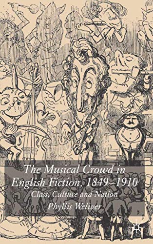 Stock image for The Musical Crowd in English Fiction, 1840-1910: Class, Culture and Nation for sale by Daedalus Books