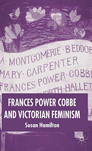 Frances Power Cobbe and Victorian Feminism (9781403999955) by Hamilton, Susan