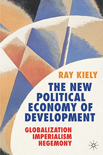 9781403999962: The New Political Economy of Development: Globalization, Imperialism, Hegemony
