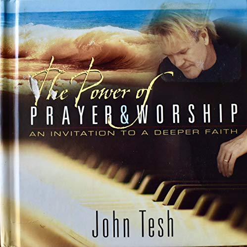 9781404100572: The Power of Prayer & Worship: An Invitation to a Deeper Faith