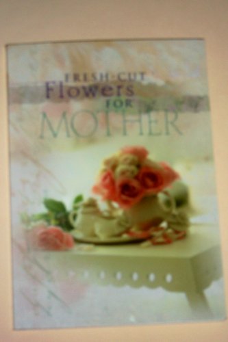Beispielbild fr Fresh-cut Flowers for Mother zum Verkauf von SecondSale