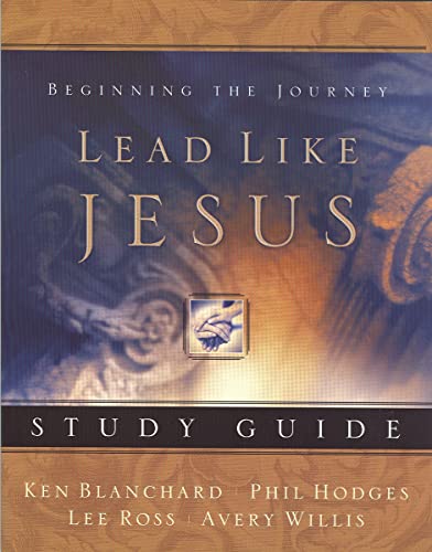 Lead Like Jesus Study Guide (9781404101227) by Willis, Avery; Blanchard, Ken; Hodges, Phil; Ross, Lee