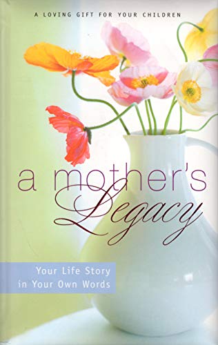 Beispielbild fr A Mother's Legacy: Your Life Story in Your Own Words zum Verkauf von Jenson Books Inc