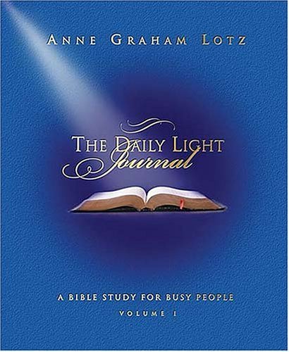 The Daily Light Journal: A Bible Study for Busy People - Lotz, Anne Graham