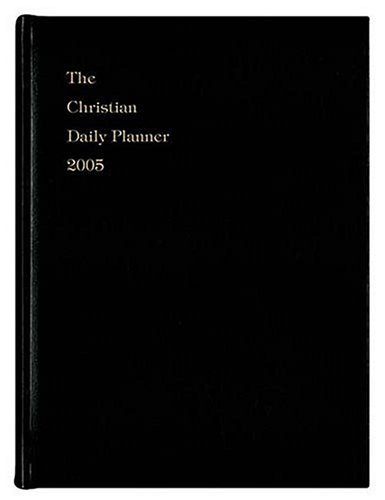 The Christian Daily Planner 2005: Living a Godly Life: Black Genuine Bonded Leather (9781404101395) by Anonymous