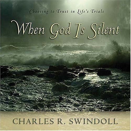 When God Is Silent - Swindoll, Charles R.