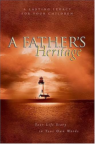 Beispielbild fr A Father's Heritage: Your Life Story in Your Own Words zum Verkauf von ThriftBooks-Dallas
