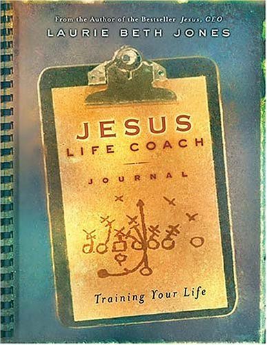 Jesus Life Coach Journal: Training Your Life (9781404101807) by Jones, Laurie Beth