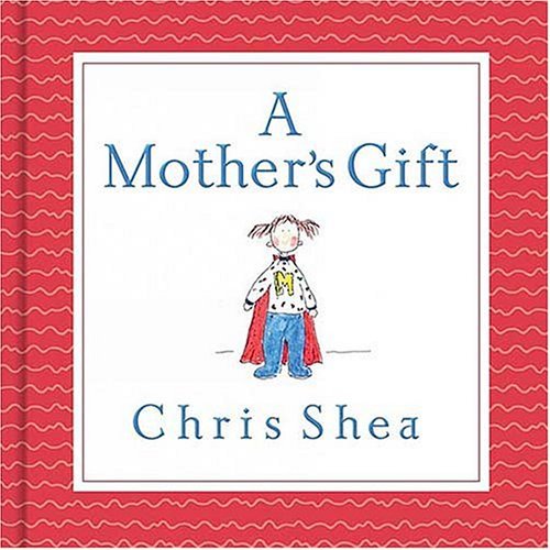 A Mother's Gift - Chris Shea