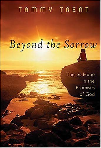9781404102149: Beyond the Sorrow: There's Hope in the Promises of God