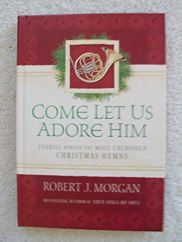 Imagen de archivo de Come Let Us Adore Him a la venta por Reliant Bookstore