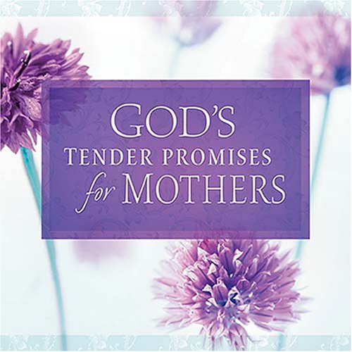 Beispielbild fr God's Tender Promises for Mothers zum Verkauf von Wonder Book