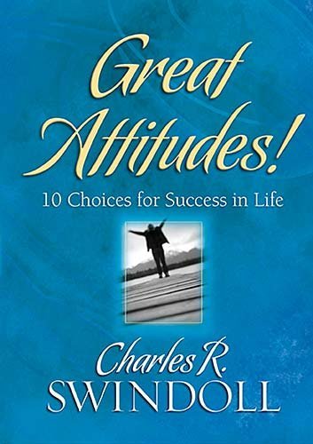 9781404103023: Great Attitudes!: 10 Choices for Success in Life