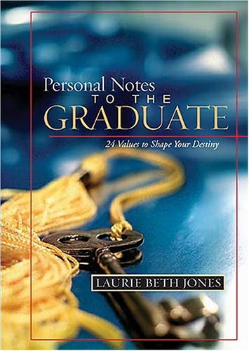 Beispielbild fr Personal Notes to the Graduate : 24 Values to Shape Your Destiny zum Verkauf von Better World Books
