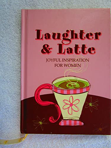 9781404103320: Laughter And Latte: Joyful Inspiration for Women
