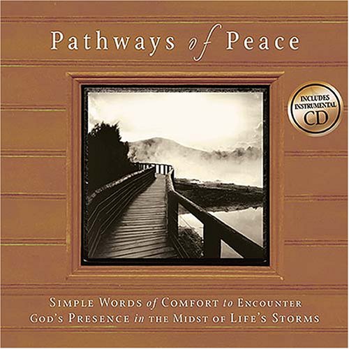 Stock image for Pathways of Peace: Simple Words of Comfort to Encounter God's Presence in the Midst of Life's Storms for sale by Wonder Book